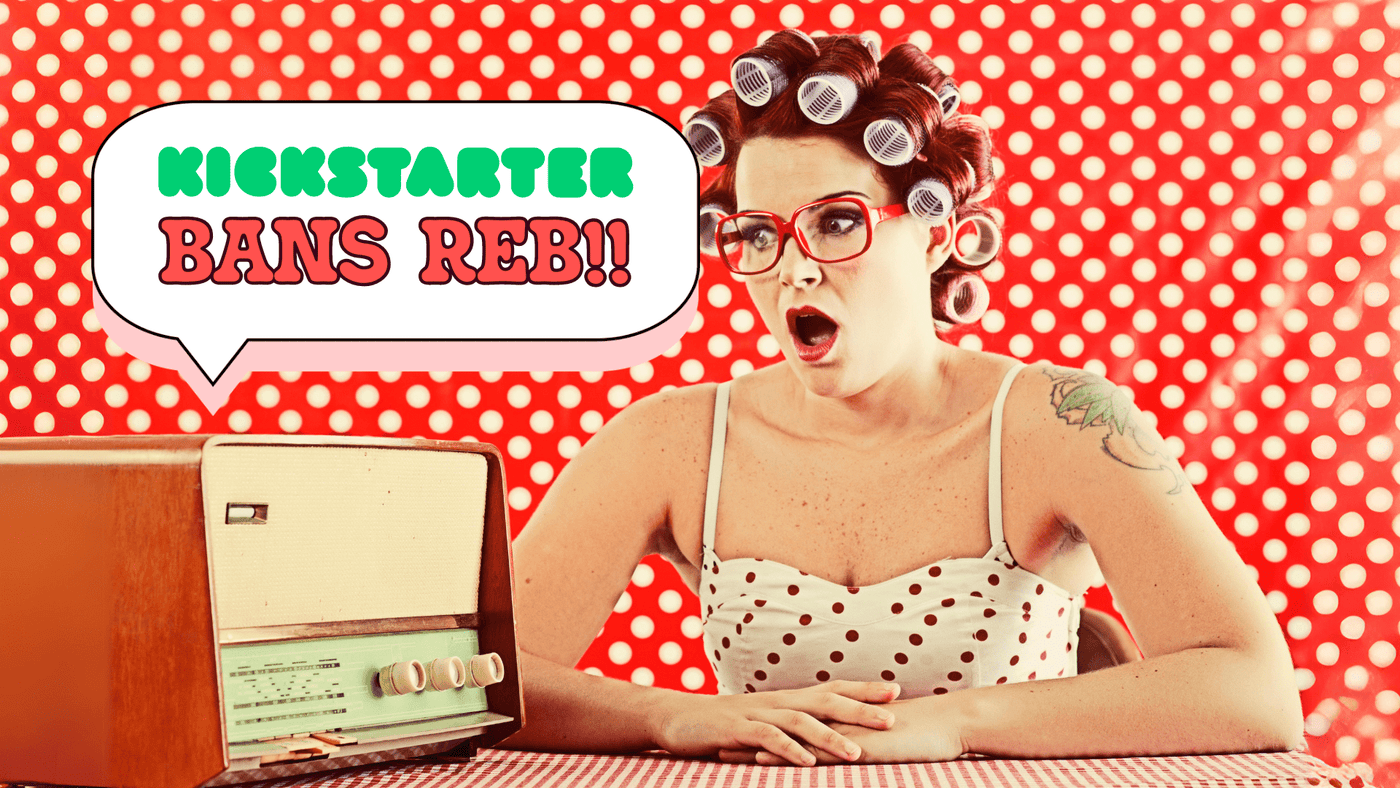 Kickstarter BANS REB with a vintage photograph of a woman in curlers looking shocked