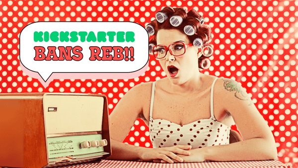 Kickstarter BANS REB with a vintage photograph of a woman in curlers looking shocked