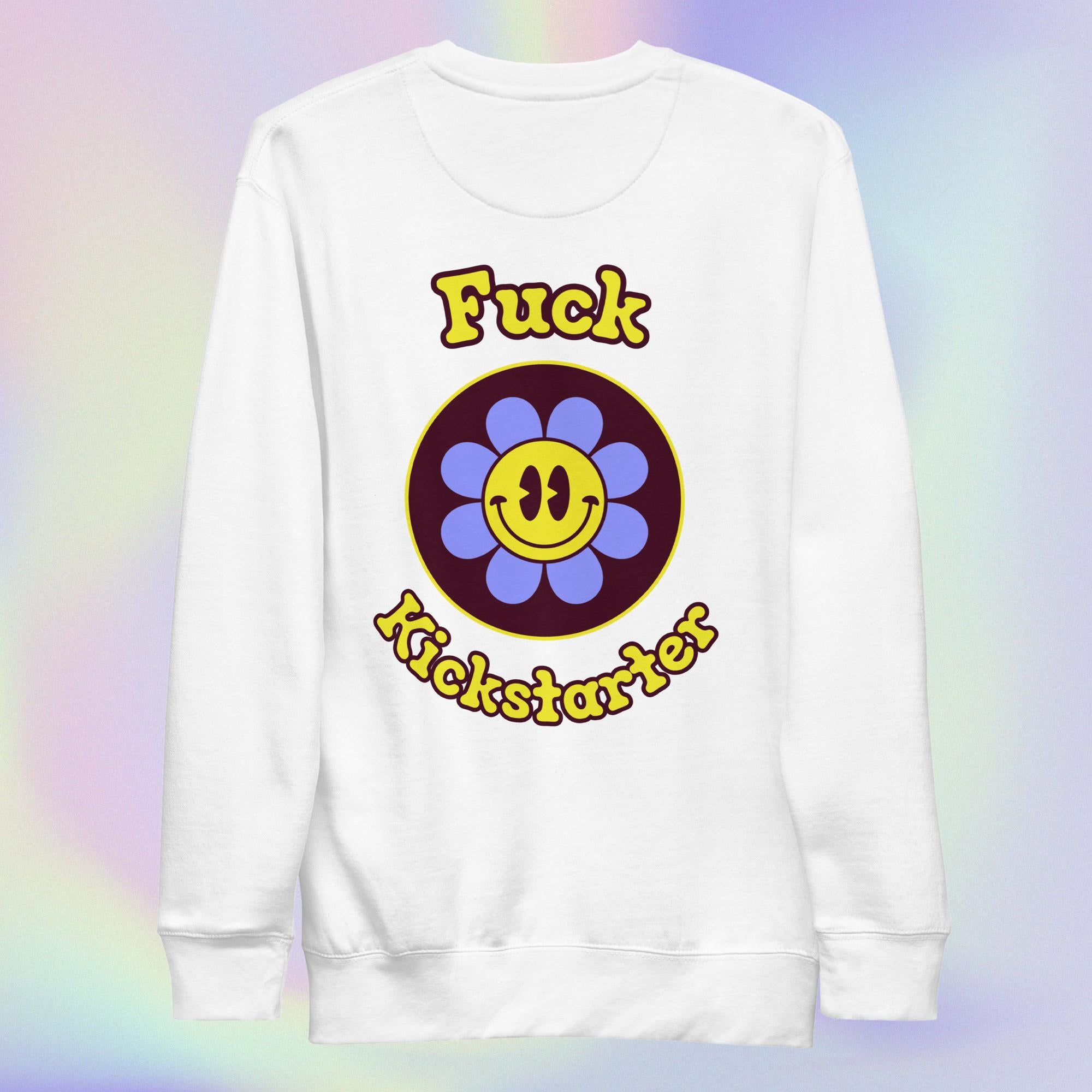 Fuck Kickstarter Limited Crowdfunding Launch Crewneck